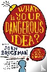 Brockman, John - What Is Your Dangerous Idea?