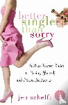 Schefft, Jen - Better Single Than Sorry
