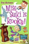 Gutman, Dan - My Weird School #17: Miss Suki Is Kooky!