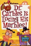Gutman, Dan - My Weird School #19: Dr. Carbles Is Losing His Marbles!