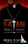 Rosen, Fred - When Satan Wore A Cross
