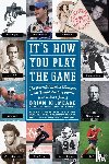 Kilmeade, Brian - It's How You Play the Game