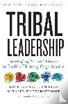 Logan, Dave, King, John, Fischer-Wright, Halee - Tribal Leadership