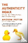 Potter, Andrew - The Authenticity Hoax