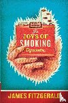 Fitzgerald, James - The Joys of Smoking Cigarettes