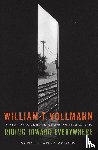 Vollmann, William T - Riding Toward Everywhere
