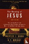Borg, Marcus J., Wright, N. T. - The Meaning of Jesus