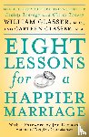 Glasser, Carleen, Glasser, William - Eight Lessons for a Happier Marriage