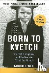 Wex, Michael - Born to Kvetch