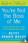 Braun, Betsy Brown - You're Not the Boss of Me