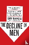 Garcia, Guy - The Decline of Men