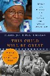 Sirleaf, Ellen Johnson - This Child Will Be Great
