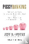 Opdyke, Jeff D - Piggybanking