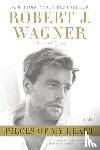 Wagner, Robert J., Eyman, Scott - Pieces of My Heart