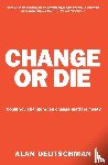 Deutschman, Alan - Change or Die