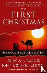 Borg, Marcus J. - The First Christmas
