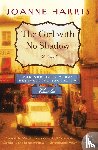 Harris, Joanne - The Girl with No Shadow