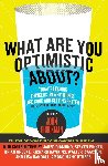 Brockman, John - What Are You Optimistic About?