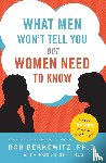 Gittines, Roger, Berkowitz, Bob - What Men Won't Tell You But Women Need to Know
