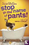 Rennison, Louise - Stop in the Name of Pants!