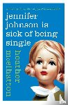 McElhatton, Heather - Jennifer Johnson Is Sick of Being Single