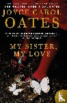 Oates, Joyce Carol - My Sister, My Love
