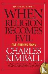 Kimball, Charles - When Religion Becomes Evil