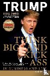 Trump, Donald J. - Think BIG and Kick Ass in Business and Life LP