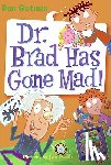 Gutman, Dan - My Weird School Daze #7: Dr. Brad Has Gone Mad!