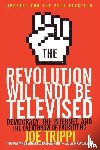 Trippi, Joe - The Revolution Will Not Be Televised
