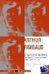 Rimbaud, Arthur - Arthur Rimbaud: Complete Works - Complete Works