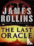Rollins, James - The Last Oracle: A SIGMA Force Novel