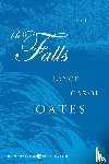 Oates, Joyce Carol - The Falls