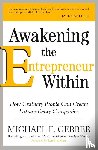 Gerber, Michael E. - Awakening the Entrepreneur Within