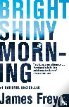 Frey, James - Bright Shiny Morning