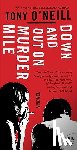 O'Neill, Tony - Down And Out On Murder Mile