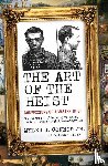 Myles J. Connor, Jr., Siler, Jenny - The Art of the Heist