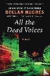 Hughes, Declan - All the Dead Voices