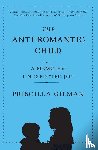 Gilman, Priscilla - The Anti-Romantic Child