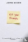 Niven, John - Kill Your Friends