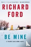 Ford, Richard - Be Mine