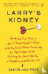 Rose, Daniel Asa - Larry's Kidney