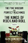 Edmundson, Mark - Fine Wisdom and Perfect Teachings of the Kings of Rock and Roll, The