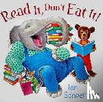 Schoenherr, Ian - Read It, Don't Eat It!