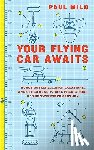 Milo, Paul - Your Flying Car Awaits