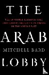 Bard, Mitchell - The Arab Lobby