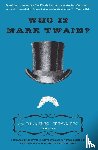 Twain, Mark - Who Is Mark Twain?