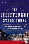 Brown, Daniel James - The Indifferent Stars Above