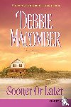 Macomber, Debbie - Sooner or Later Large Print