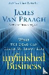 Praagh, James Van - Unfinished Business